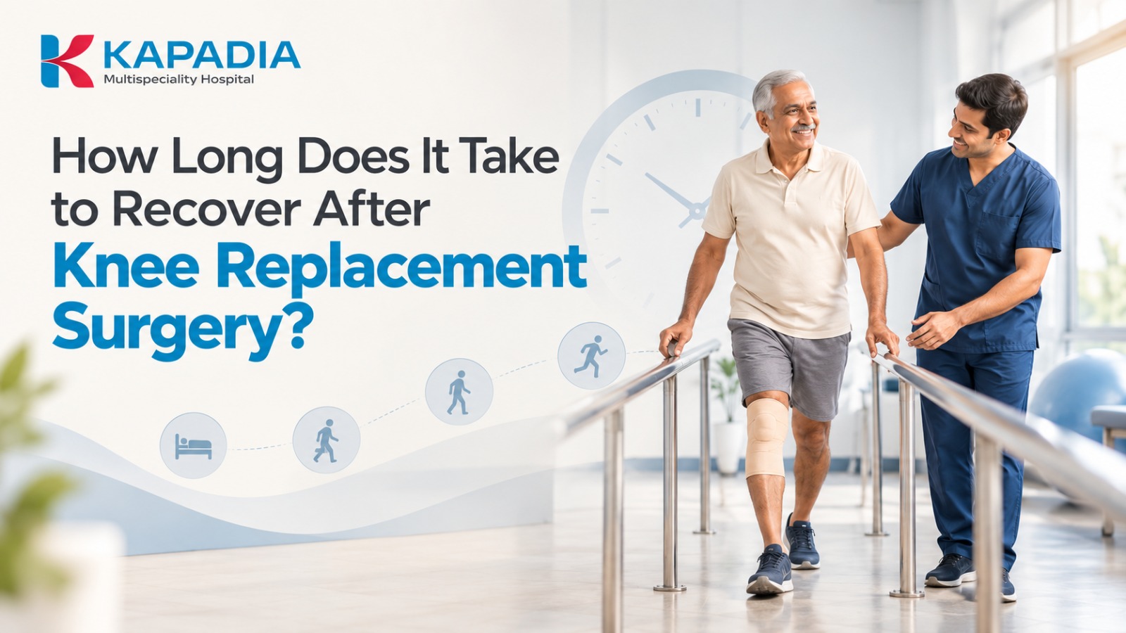 Knee replacement recovery time week by week at Kapadia Hospital Mumbai